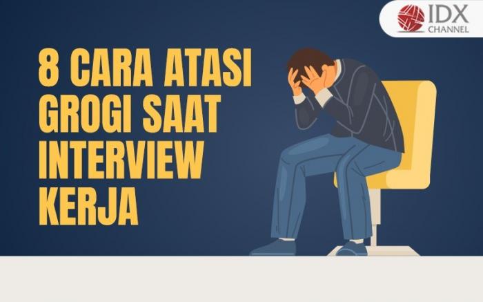 Cara menghilangkan grogi saat interview