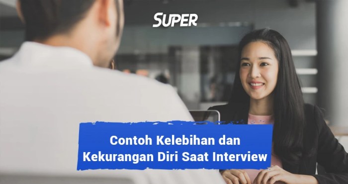 Kekurangan dan kelebihan saat interview