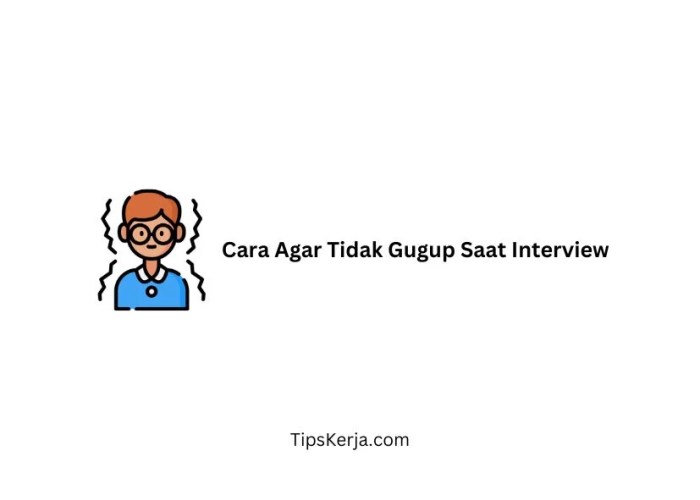 Cara agar tidak gugup saat interview