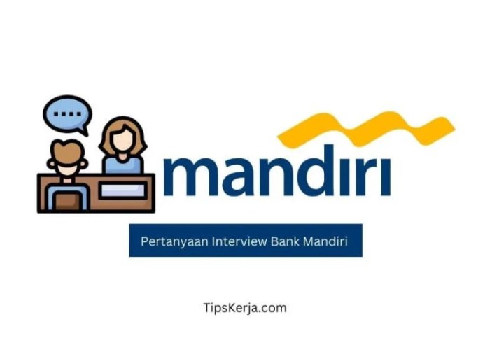 Pertanyaan interview bank mandiri dan jawabannya