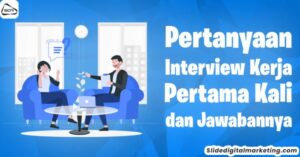 Pertanyaan interview kerja pertama kali lulusan sma