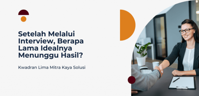 Berapa lama panggilan kerja setelah interview