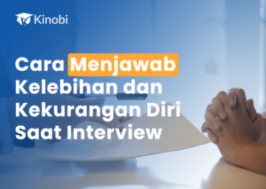 Jika ditanya kekurangan saat interview