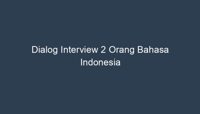 Dialog interview 2 orang bahasa indonesia