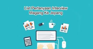 Pertanyaan dan jawaban interview magang jepang